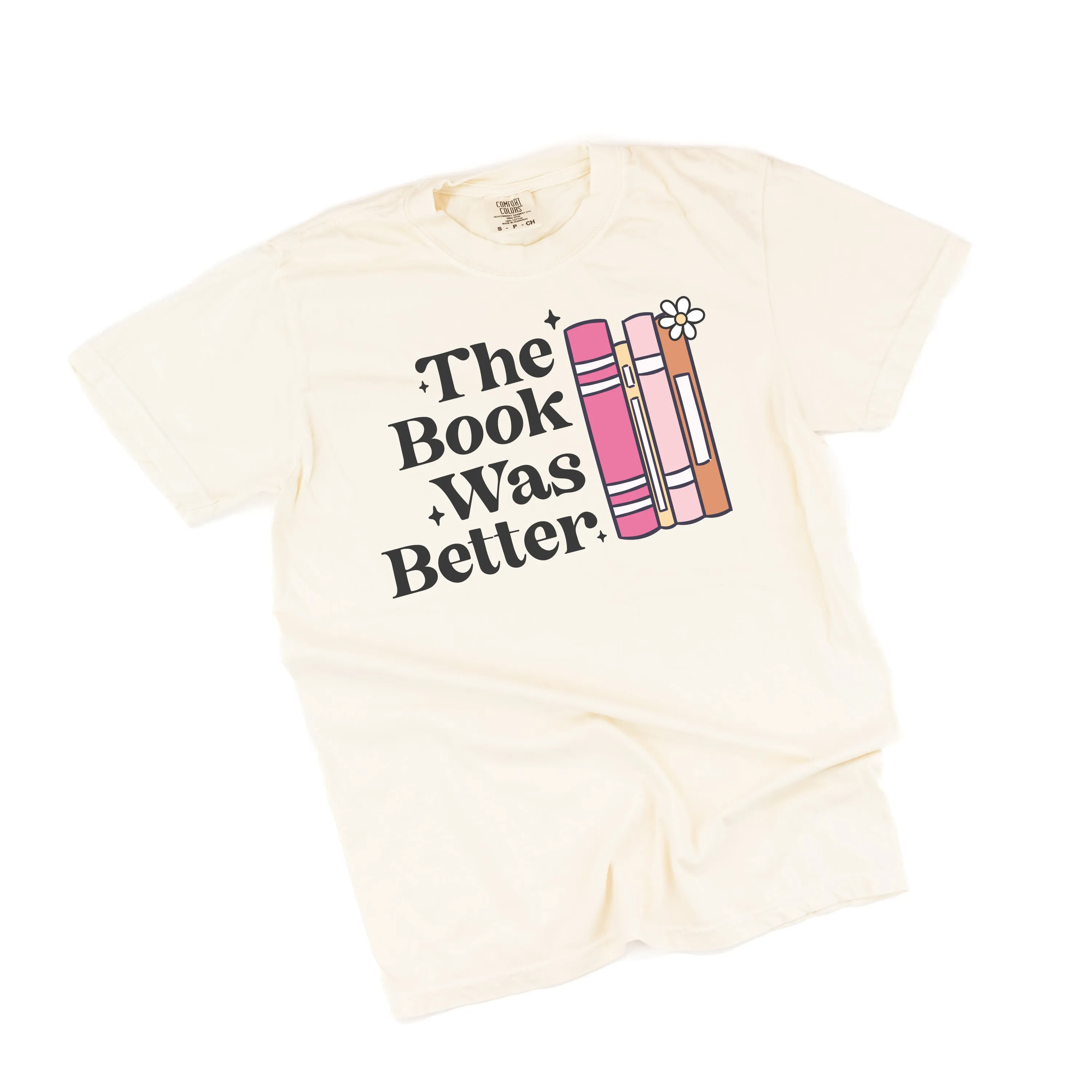 The Book Was Better - SHORT SLEEVE COMFORT COLORS TEE