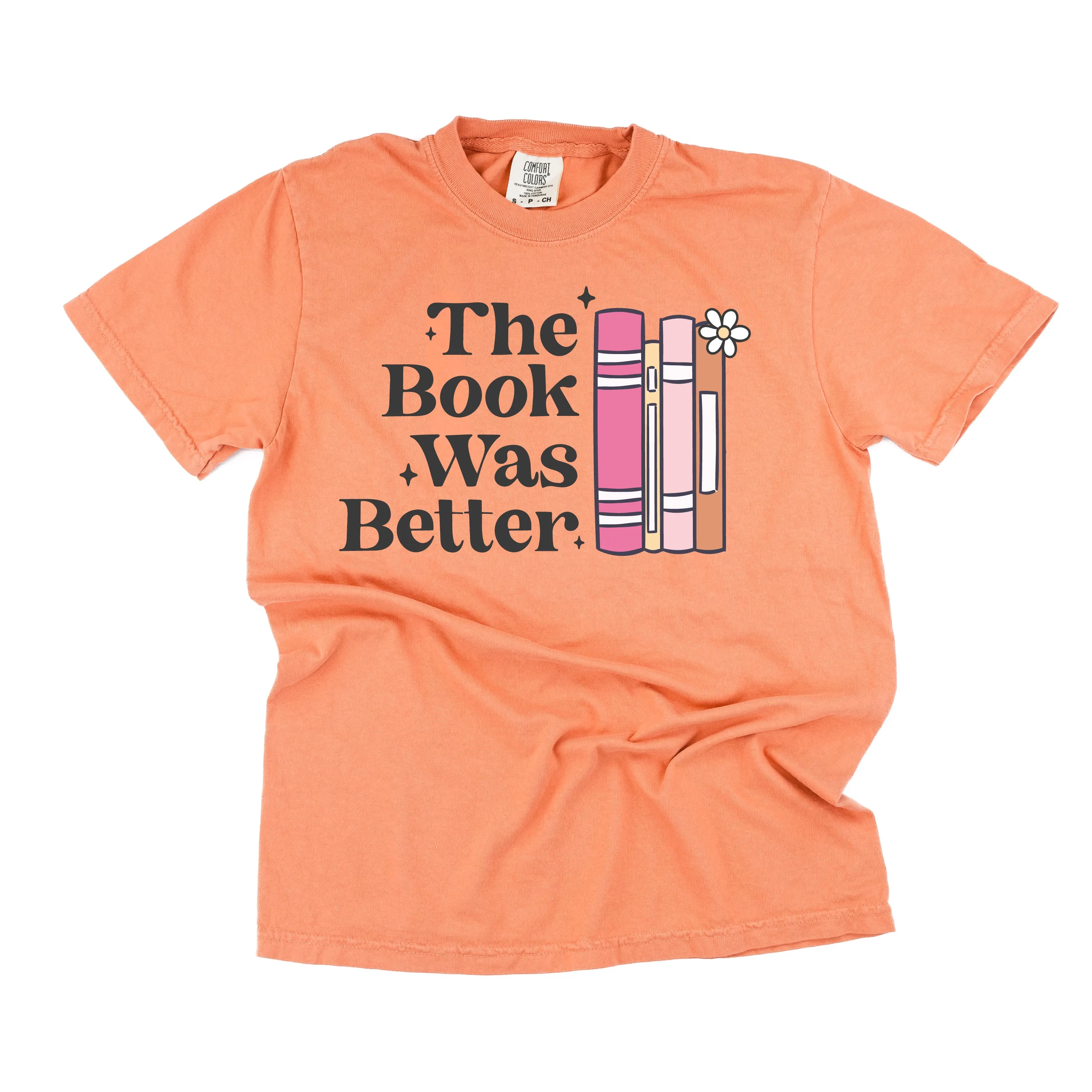 The Book Was Better - SHORT SLEEVE COMFORT COLORS TEE